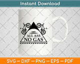 All Ass No Gas Svg Design Cricut Printable Cutting Files