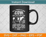 All I Need Is This Cow Funny Farm Farmer Svg Design Cricut Printable Cutting Files