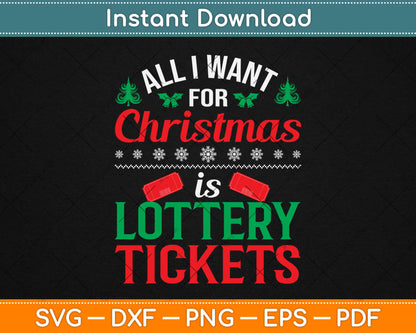 All I Want For Christmas Is Lottery Tickets Svg Design Cricut Printable Cutting Files