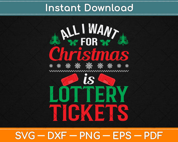 All I Want For Christmas Is Lottery Tickets Svg Design Cricut Printable Cutting Files