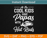 All The Have Papas With Hot Rods Fathers Day Svg Design Printable Cutting Files