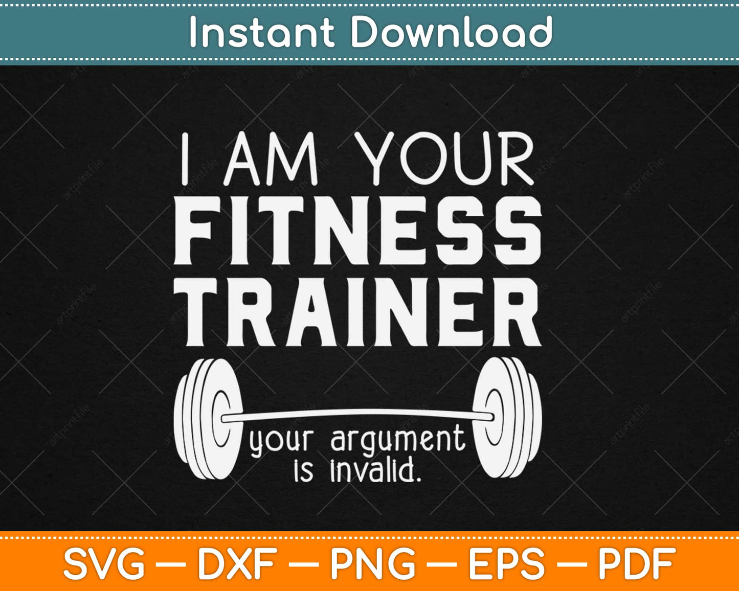 All Times I Am Your Fitness Trainer Your Argument Is Invalid Svg Design Cutting Files