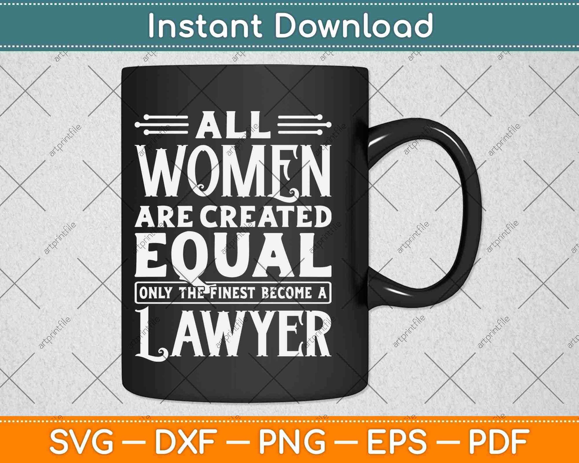 All Women Are Created Equal Lawyer Svg Png Dxf Digital Cutting File