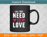 All You Need Is Love A Godmother's Greatest Svg Png Dxf Digital Cutting File