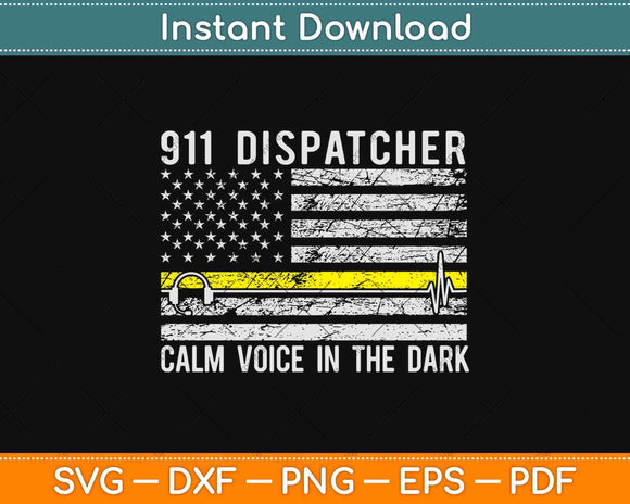 American Flag 911 Dispatcher Calm Voice In The Dark Yellow Line Dad Svg Design