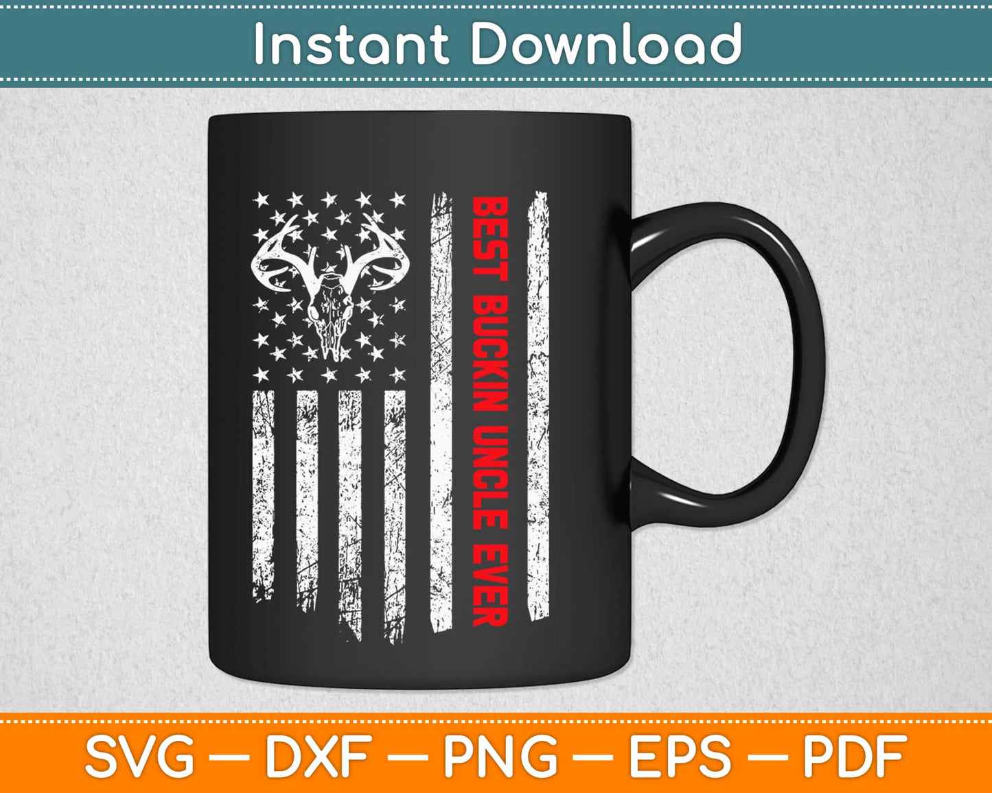 American Flag Best Buckin Uncle Ever Hunting Svg Printable Cutting Files