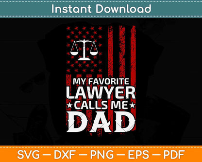 American Flag My Favorite Lawyer Calls Me Dad Father's Day Svg Png Dxf Cut File
