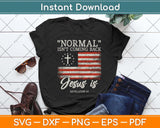 American Flag Normal Isn't Coming Back But Jesus Is Revelation Svg Png Dxf Cutting File