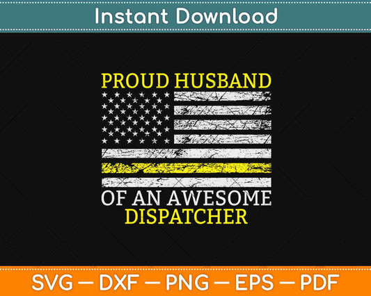 American Flag Proud Husband Dispatcher Svg Design Cricut Printable Cutting File