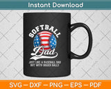 American Flag Softball Dad Like A Baseball Dad Fathers Day Svg Png Dxf Cutting File