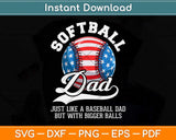 American Flag Softball Dad Like A Baseball Dad Fathers Day Svg Png Dxf Cutting File