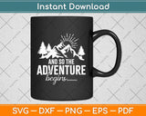 And So The Adventure Begins Camping Road Trip Svg Png Dxf Digital Cutting File