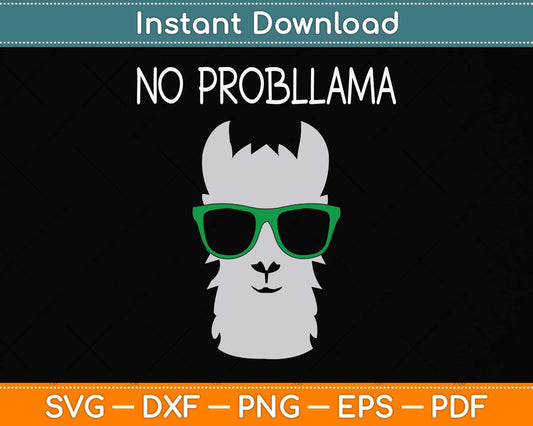 Animal Pun Llama Lover 'No Probllama' Funny Llama Svg Png Dxf Digital Cutting File