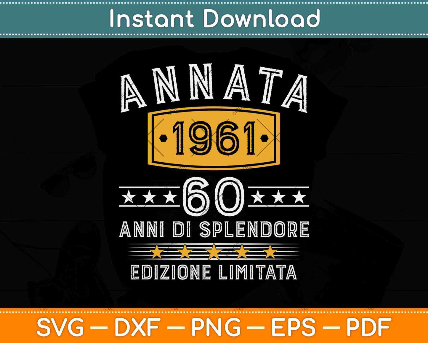 Annata 1961 Vintage 60 Anni Di Splendore Edizione Limitata Svg Png Dxf Cutting File