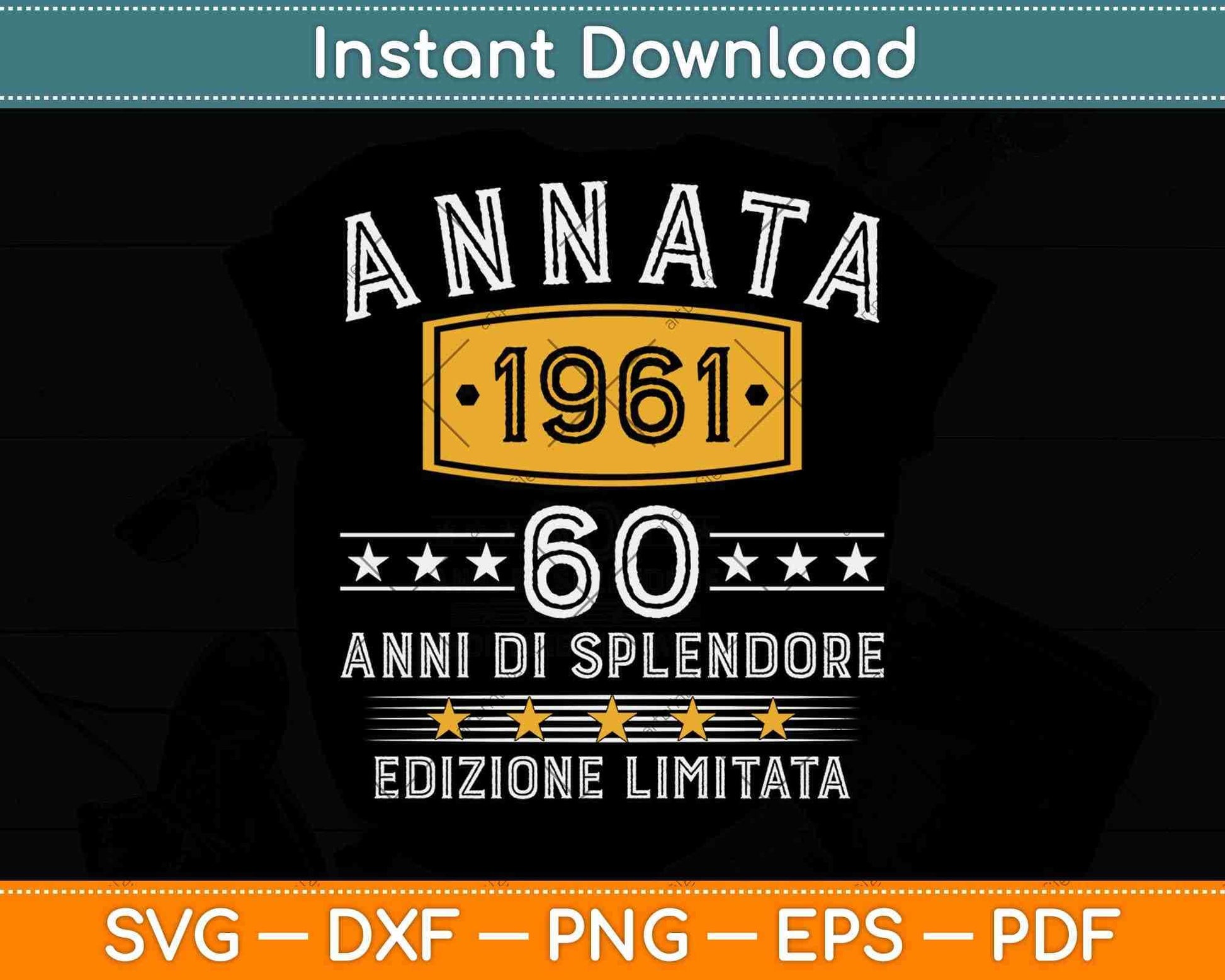 Annata 1961 Vintage 60 Anni Di Splendore Edizione Limitata Svg Png Dxf Cutting File