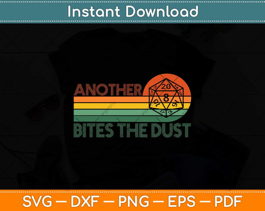 Another Bites The Dust Retro Tabletop Gaming Dungeons Fantasy D20 Dragons Svg