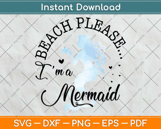 Aqua Blue Watercolor Beach Please I'm a Mermaid Svg Png Dxf Digital Cutting File