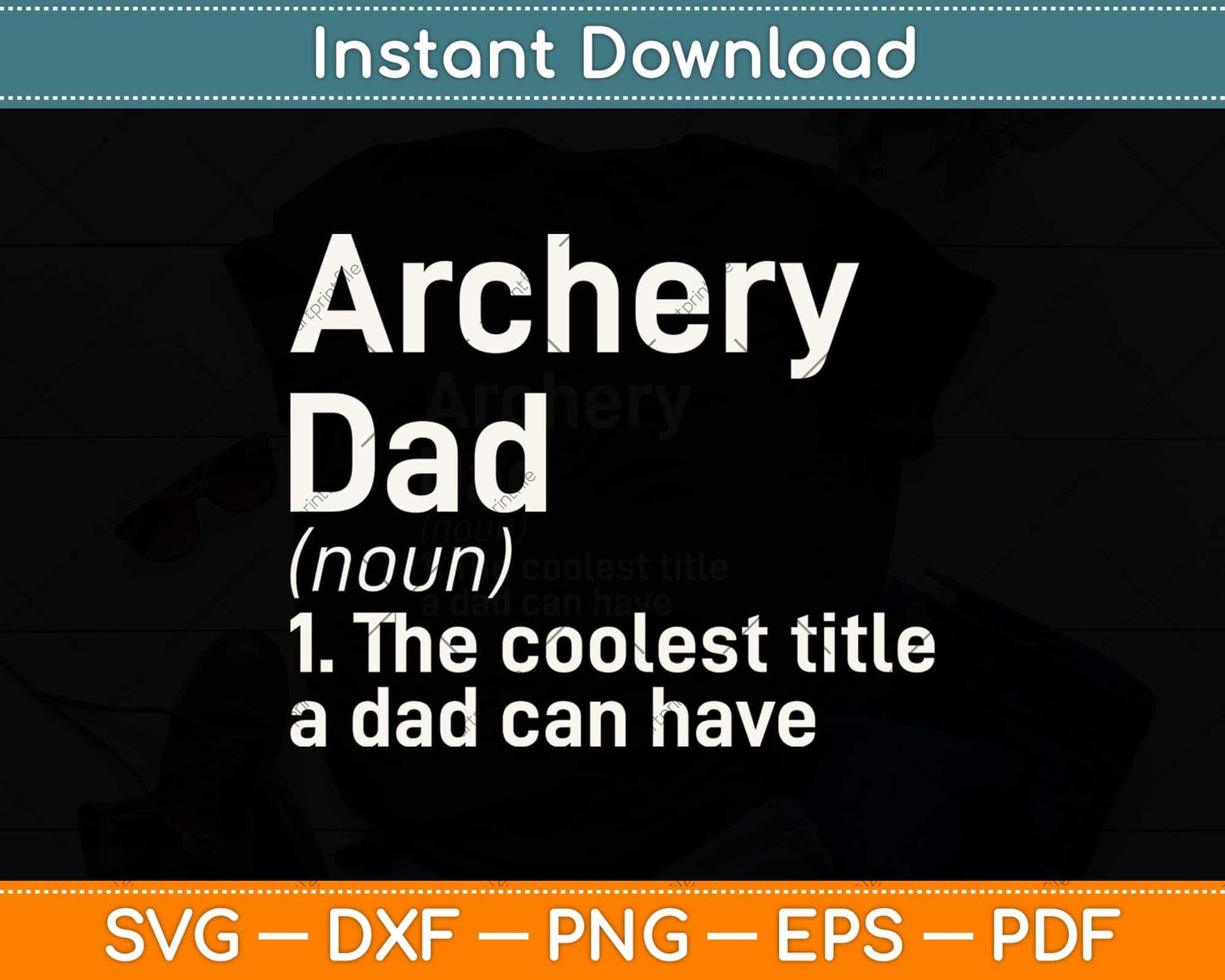 Archery Dad Definition Funny Svg Png Dxf Digital Cutting File