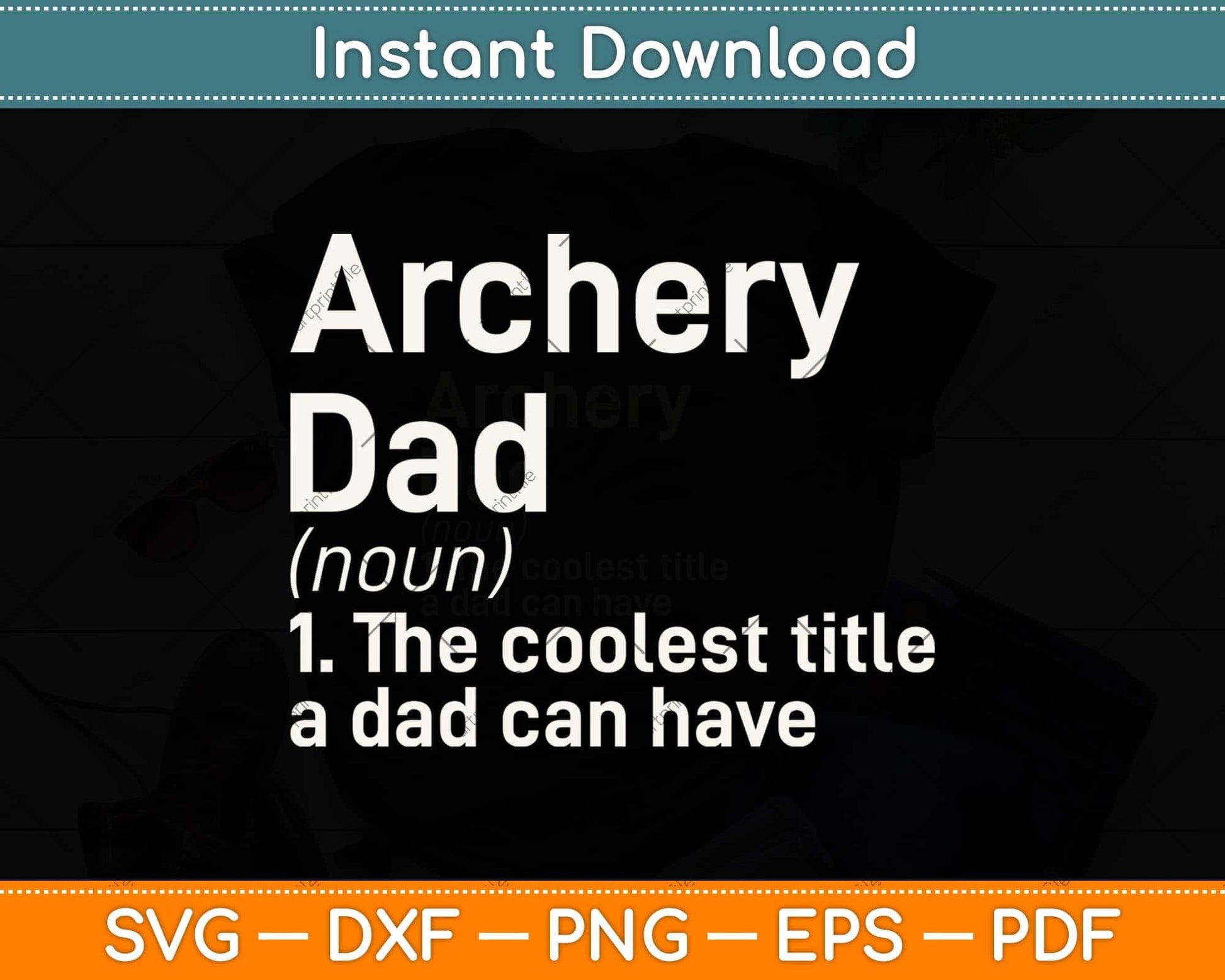 Archery Dad Definition Funny Svg Png Dxf Digital Cutting File
