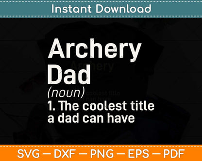 Archery Dad Definition Funny Svg Png Dxf Digital Cutting File