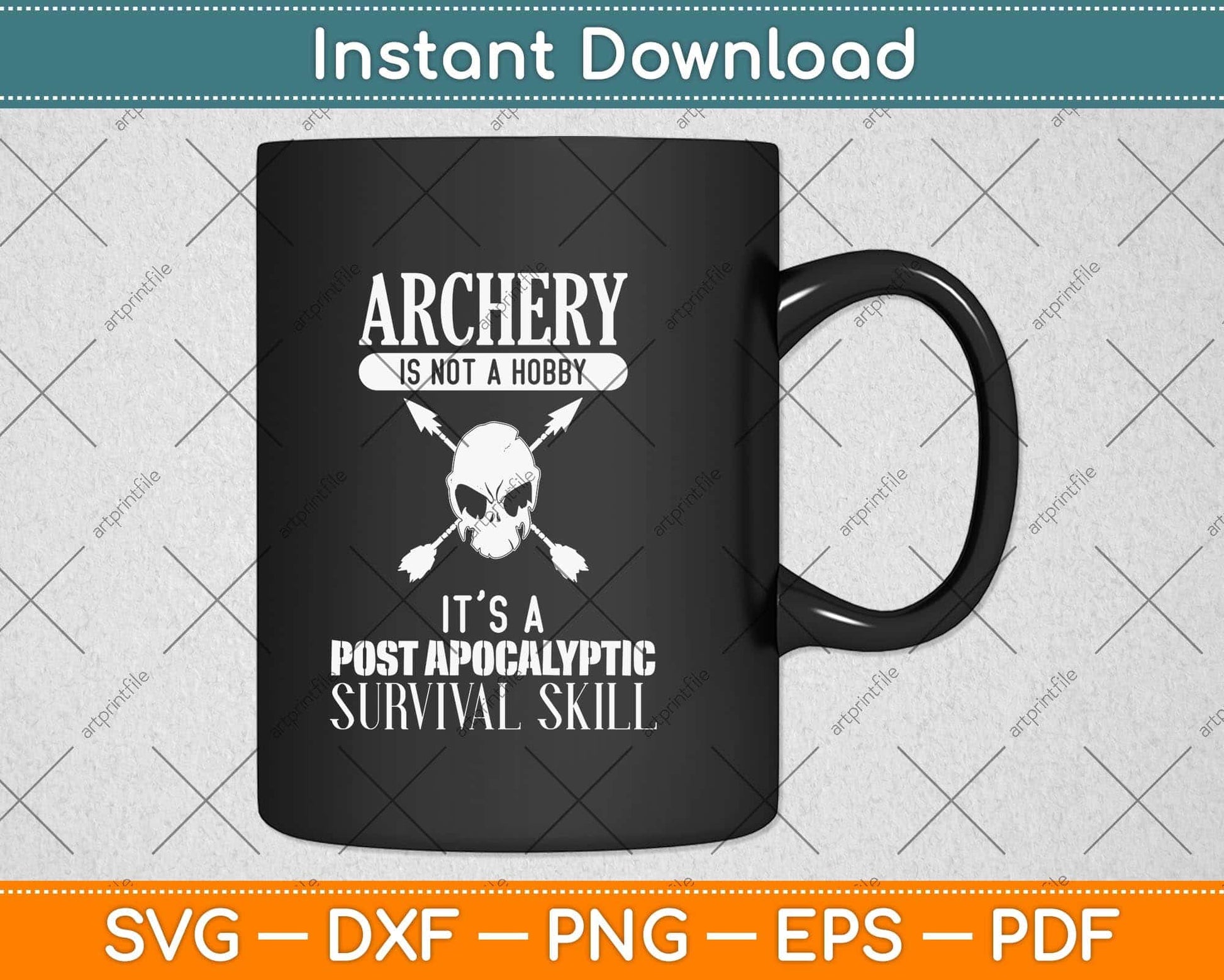 Archery Is Not A Hobby - Post Apocalyptic Survival Skill Svg Png Dxf Digital Cutting File