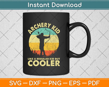 Archery Kids Like A Regular Kid But Cooler Svg Png Dxf Digital Cutting File