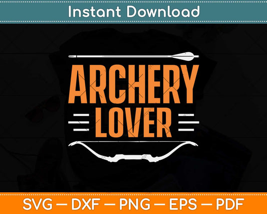 Archery Lover Archers Archery Svg Png Dxf Digital Cutting File