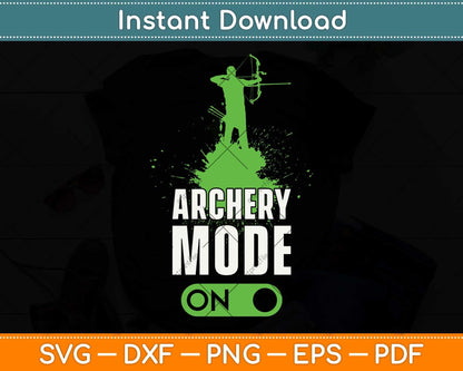 Archery Mode ON - Funny Bow and Arrow Svg Png Dxf Digital Cutting File
