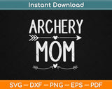 Archery Mom Hunting Mother's Day Svg Design Cricut Printable Cutting Files
