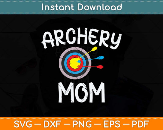 Archery Mom Target Proud Parent Bow Arrow Funny Svg Png Dxf Digital Cutting File