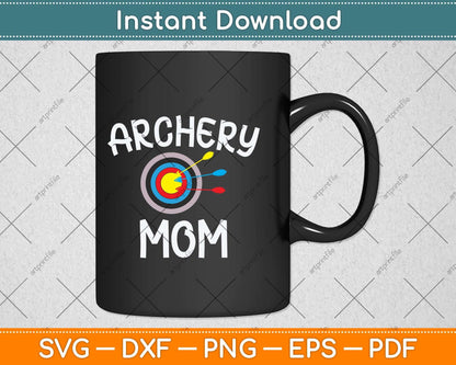 Archery Mom Target Proud Parent Bow Arrow Funny Svg Png Dxf Digital Cutting File