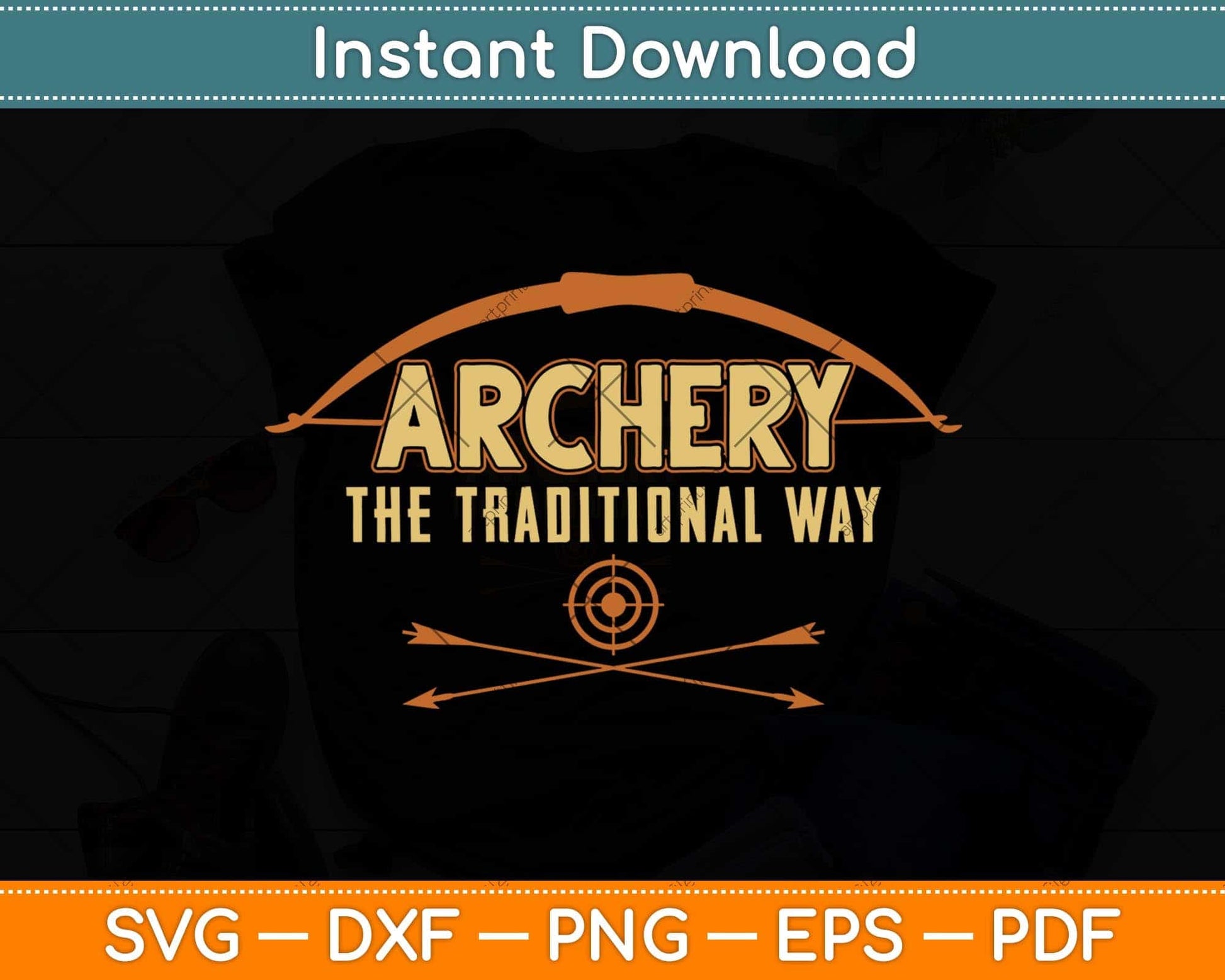 Archery The Traditional Way Sports Hunting Svg Png Dxf Digital Cutting File