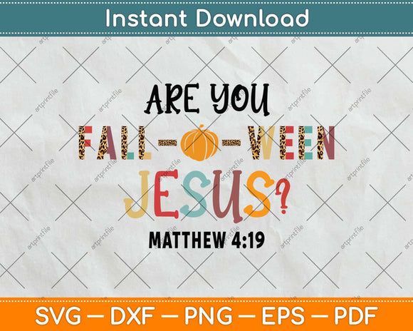 Are You Fall-O-Ween Jesus Halloween Christian Pumpkin Svg Png Dxf Digital Cutting File