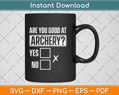 Are you good at Archery Bow Hunting Archery Svg Png Dxf Digital Cutting File