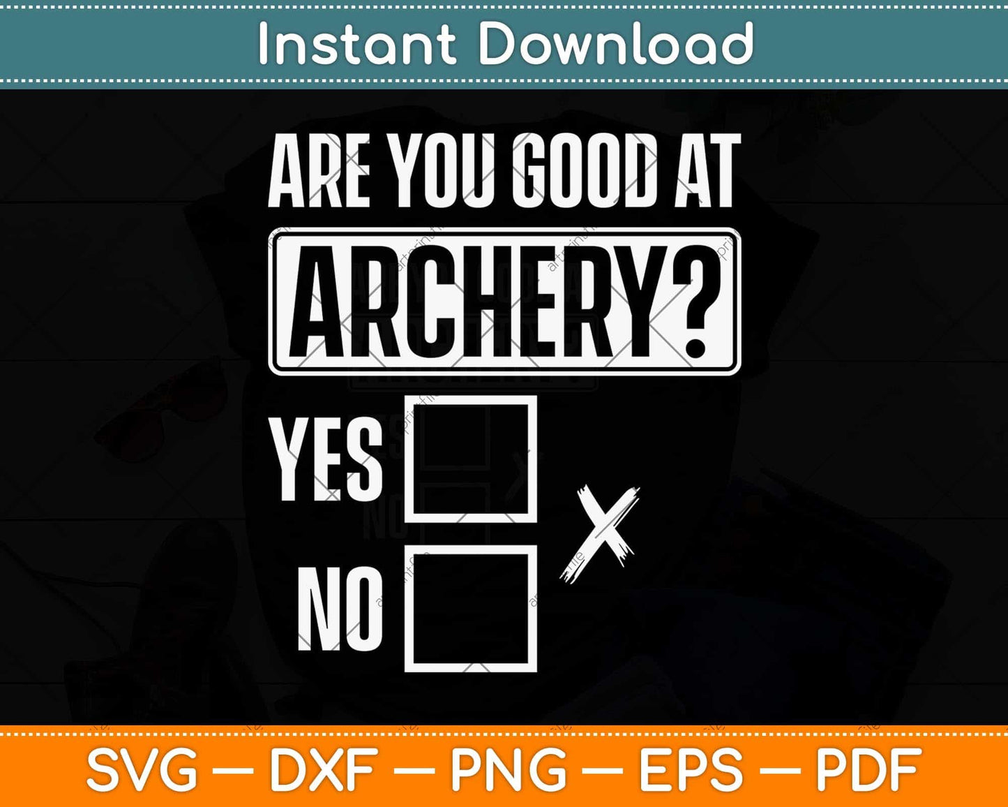 Are you good at Archery Bow Hunting Archery Svg Png Dxf Digital Cutting File