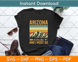 Arizona Is Calling And I Must Go Svg Png Dxf Digital Cutting File