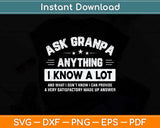 Ask Grandpa Anything I Know A Lot Funny Father's Day Svg Png Dxf Digital Cutting File