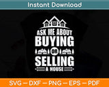 Ask Me About Buying Or Selling A House Svg Png Dxf Digital Cutting File