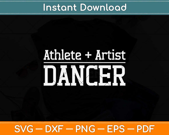 Athlete + Artist = Dancer Svg Png Dxf Digital Cutting File