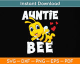 Auntie Bee Lover Matching Family Outfit Baby Announcement Svg Png Dxf Cutting File