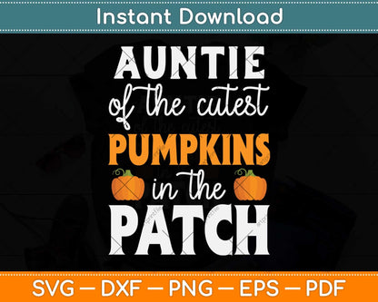 Auntie Of The Cutest Pumpkins In The Patch Halloween Svg Png Dxf Digital Cutting File