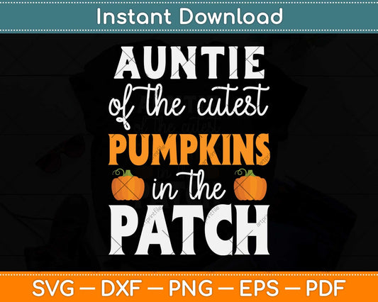 Auntie Of The Cutest Pumpkins In The Patch Halloween Svg Png Dxf Digital Cutting File