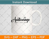 Auntourage Future Aunti Svg Png Dxf Digital Cutting File