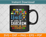 Autism Uncle Sarcasm Level Depends On Your Stupidity Svg Png Dxf Cutting File