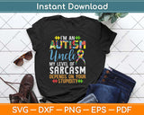 Autism Uncle Sarcasm Level Depends On Your Stupidity Svg Png Dxf Cutting File