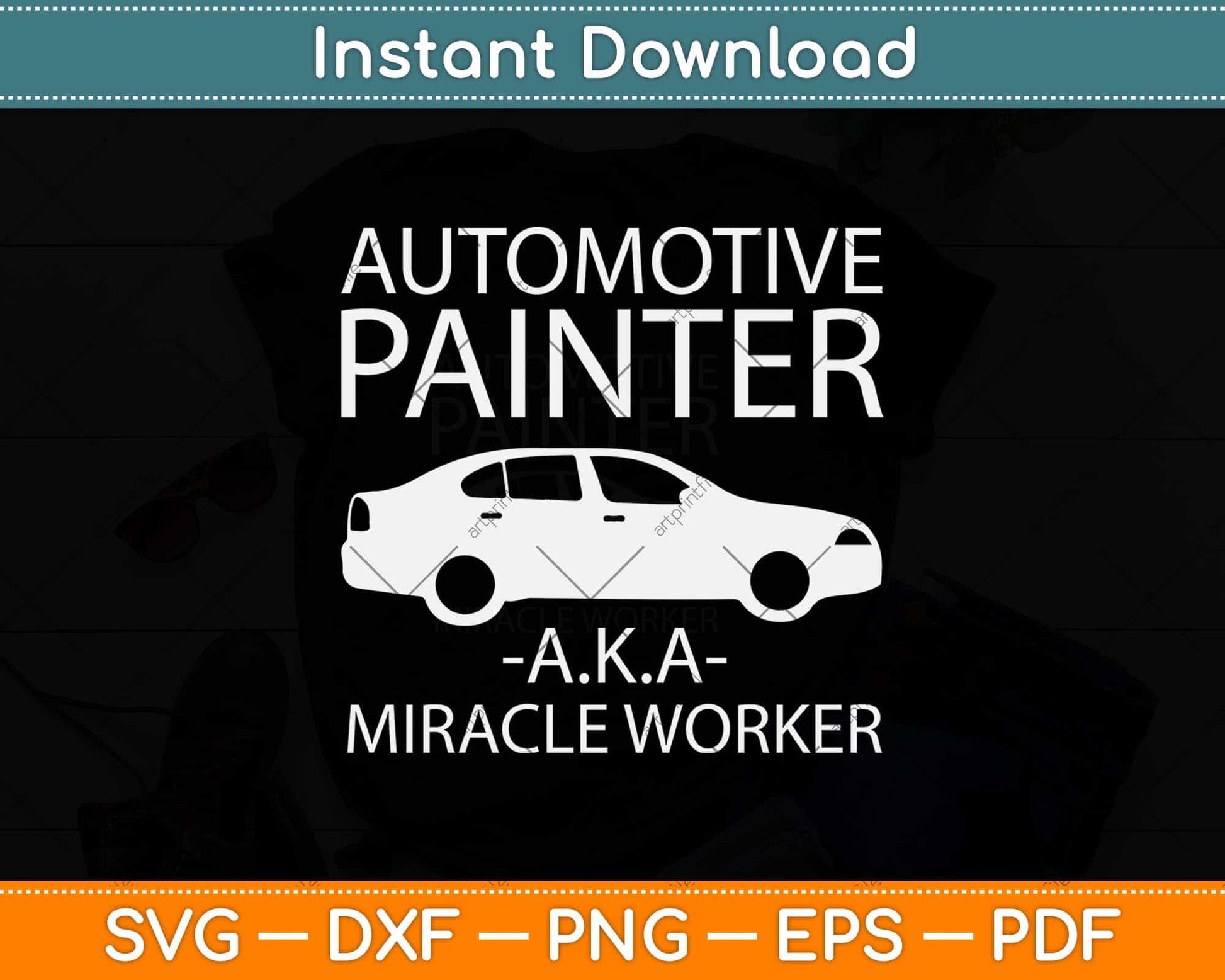 Automotive Painter Miracle Worker Auto body Painter Svg Png Dxf Digital Cutting File