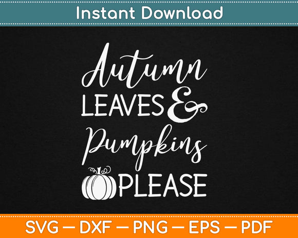 Autumn Leaves and Pumpkins Please Svg Design Cricut Printable Cutting Files