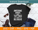 Awesome Dads Have Tattoos and Beards Father's Day Svg Png Dxf Digital Cutting File