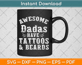 Awesome Dads Have Tattoos and Beards Funny Fathers Day Svg Design
