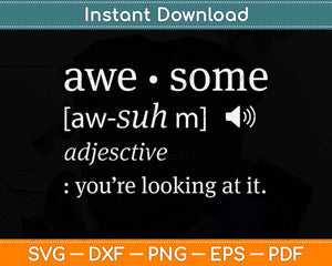 Awesome Definition I'm Awesome Funny Svg Png Dxf Digital Cutting File